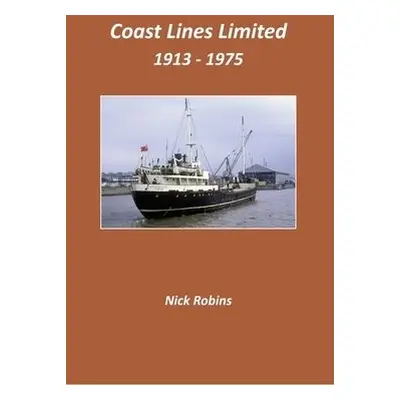 Coast Lines Limited 1913 - 1975 - Robins, Nick