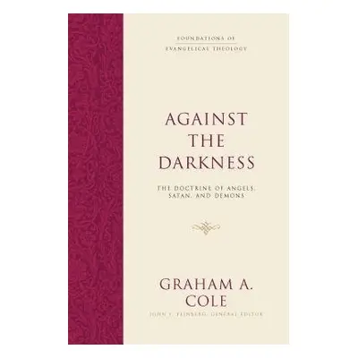 Against the Darkness - Cole, Graham A.