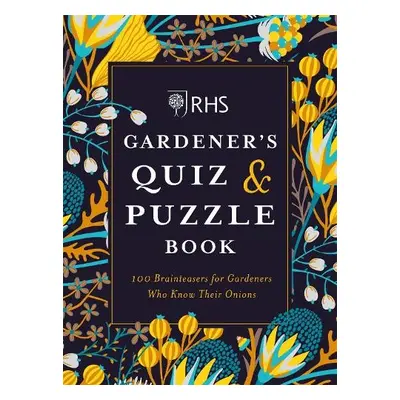 RHS Gardener's Quiz a Puzzle Book - Akeroyd, Simon a Moore, Dr Gareth