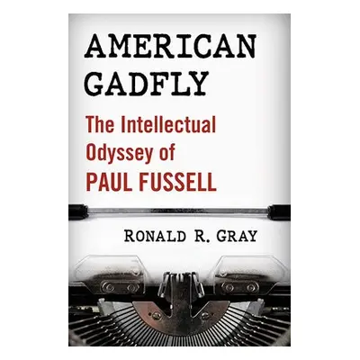 American Gadfly - Gray, Ronald R.