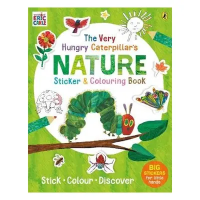 Very Hungry Caterpillar's Nature Sticker and Colouring Book - Carle, Eric