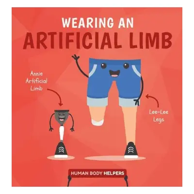 Wearing an Artificial Limb - Brundle, Harriet