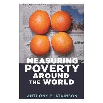 Measuring Poverty around the World - Atkinson, Anthony B.