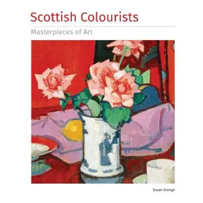 Scottish Colourists Masterpieces of Art - Grange, Susan