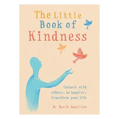 Little Book of Kindness - Hamilton, Dr David