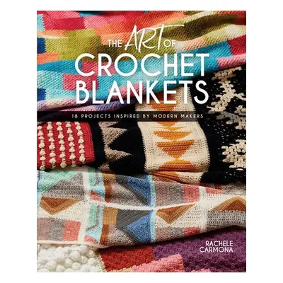 Art of Crochet Blankets - Carmona, Rachele