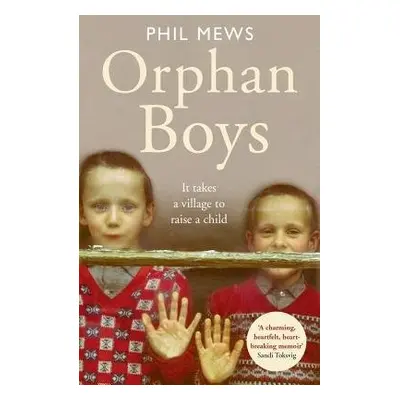 Orphan Boys - It Takes a Village to Raise a Child - Mews, Phil