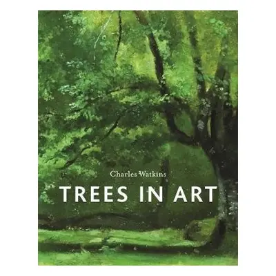 Trees in Art - Watkins, Charles