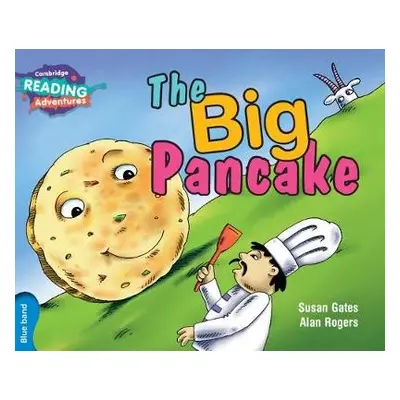 Cambridge Reading Adventures The Big Pancake Blue Band - Gates, Susan