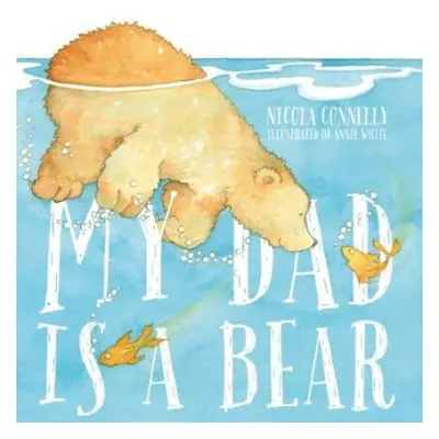 My Dad is a Bear - Connelly, Nicola