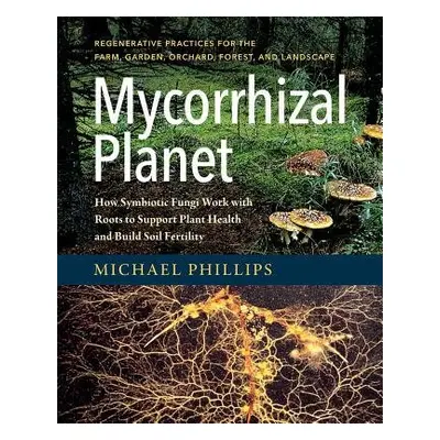 Mycorrhizal Planet - Phillips, Michael