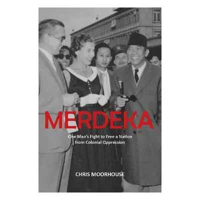 Merdeka - Moorhouse, Chris