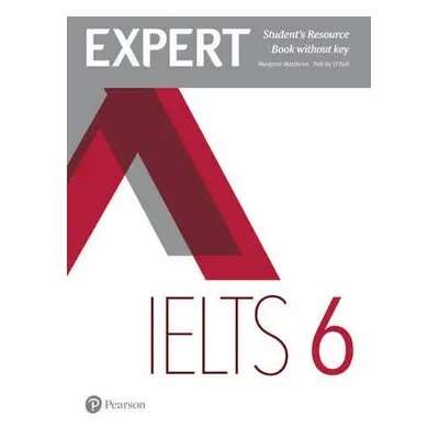 Expert IELTS 6 Student's Resource Book without Key - Matthews, Margaret a O'Dell, Felicity