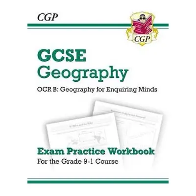 GCSE Geography OCR B Exam Practice Workbook (answers sold separately) - CGP Books