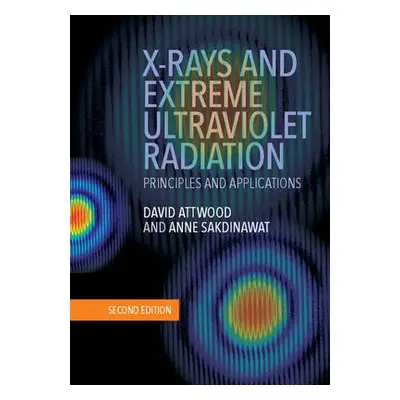 X-Rays and Extreme Ultraviolet Radiation - Attwood, David (University of California, Berkeley) a