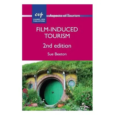 Film-Induced Tourism - Beeton, Sue