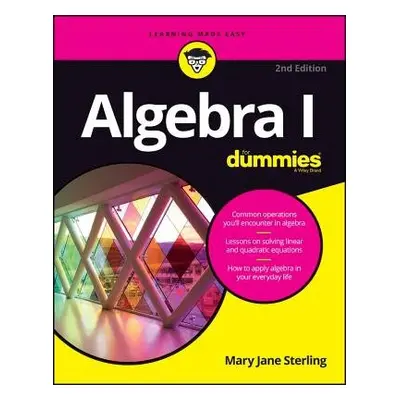 Algebra I For Dummies - Sterling, Mary Jane (Bradley University, Peoria, IL)