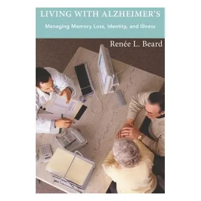 Living with Alzheimer's - Beard, Renee L.