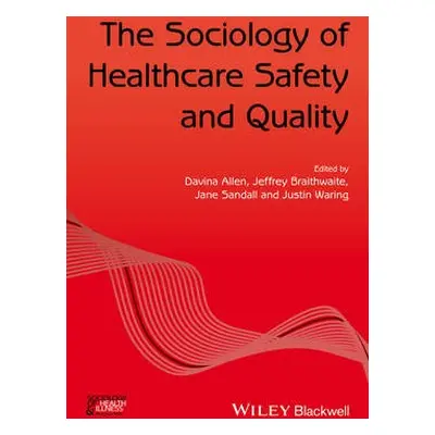 Sociology of Healthcare Safety and Quality