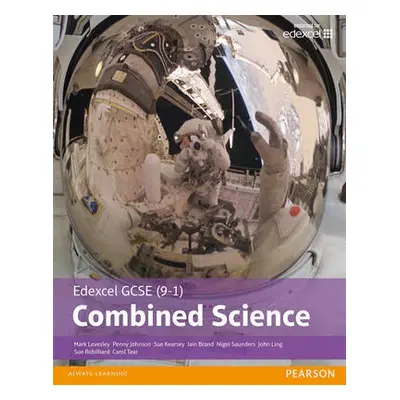 Edexcel GCSE (9-1) Combined Science Student Book - Levesley, Mark a Johnson, Penny a Kearsey, Su