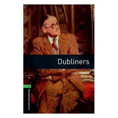 Oxford Bookworms Library: Level 6:: Dubliners - Joyce, James