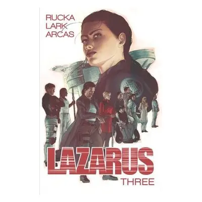 Lazarus Volume 3: Conclave - Rucka, Greg