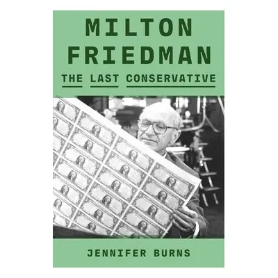 Milton Friedman - Burns, Jennifer