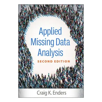 Applied Missing Data Analysis, Second Edition - Enders, Craig K.