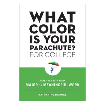 What Color Is Your Parachute? for College - Brooks, Katharine Edd