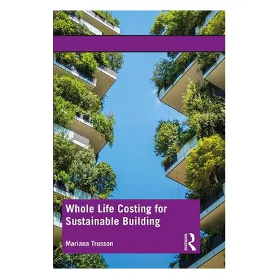 Whole Life Costing for Sustainable Building - Trusson, Mariana