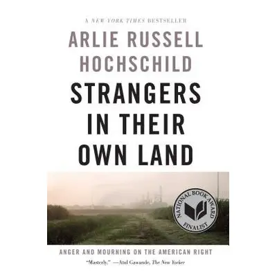 Strangers In Their Own Land - Hochschild, Arlie Russell