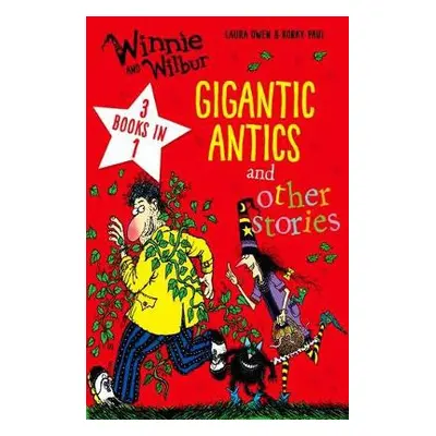 Winnie and Wilbur: Gigantic Antics and other stories - Owen, Laura