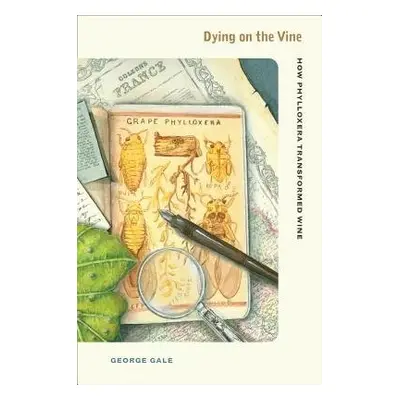 Dying on the Vine - Gale Jr., George D.