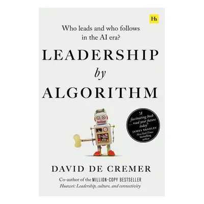 Leadership by Algorithm - Cremer, David De