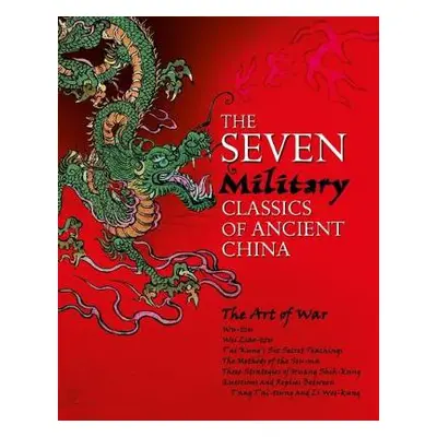 Seven Military Classics of Ancient China - Tzu, Sun a Qi, Wu a Liao, Wei a Rangju, Sima a Ziya, 