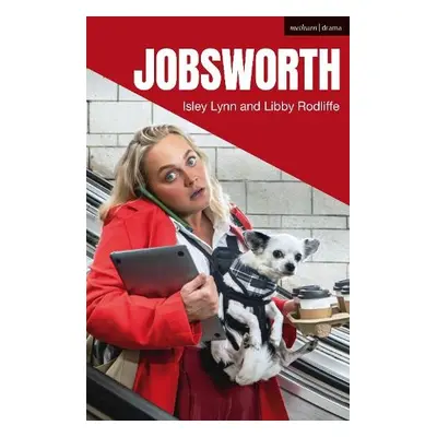 Jobsworth - Lynn, Isley (Author) a Rodliffe, Libby