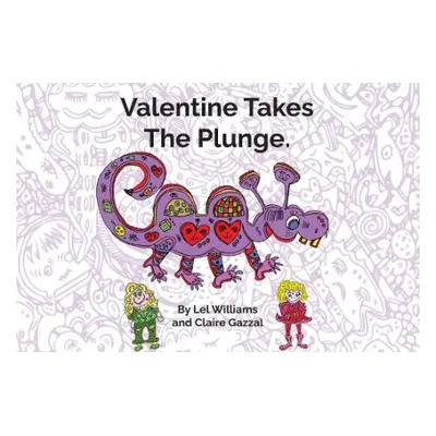 Valentine Takes the Plunge - Gazzal, Claire a Williams, Lel