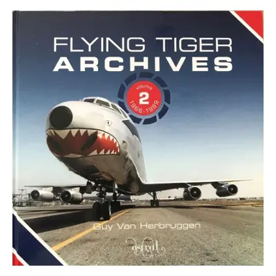 Flying Tiger Archives Volume 2: - Van Herbruggen, Guy