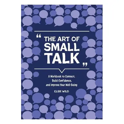 Art of Small Talk - Wild, Elsie