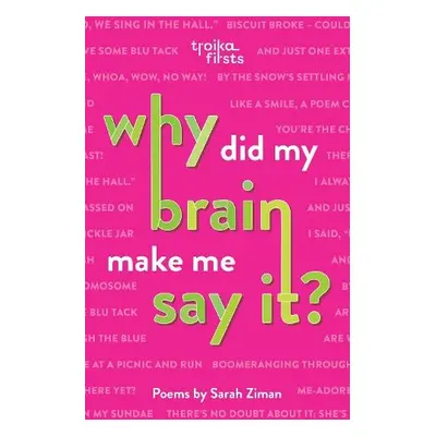 Why Did My Brain Make Me Say It? - Ziman, Sarah