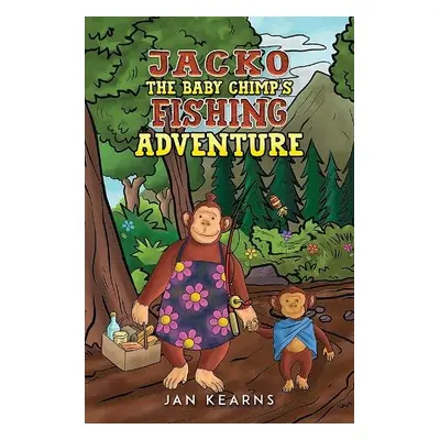 Jacko the Baby Chimp's Fishing Adventure - Kearns, Jan