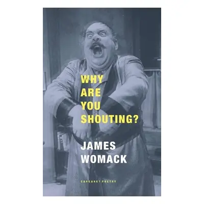 Why Are You Shouting? - Womack, James