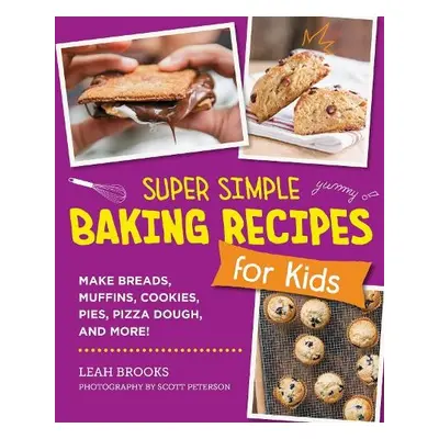 Super Simple Baking Recipes for Kids - Brooks, Leah