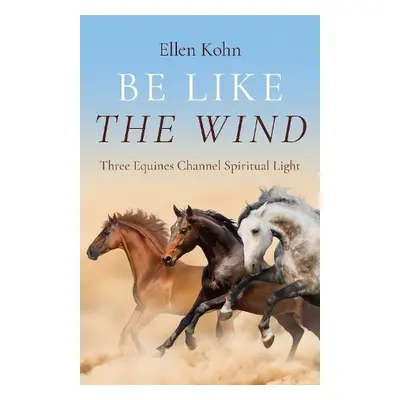 Be Like the Wind - Kohn, Ellen