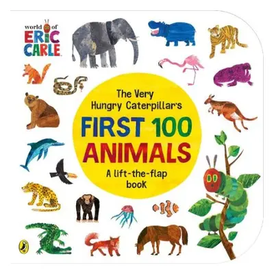 Very Hungry Caterpillar's First 100 Animals - Carle, Eric