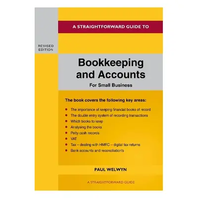 Straightforward Guide to Bookkeeping and Accounts for Small Business Revised Edition - 2024 - We