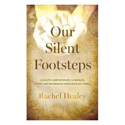 Our Silent Footsteps - Healey, Rachel