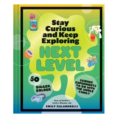 Stay Curious and Keep Exploring: Next Level - Calandrelli, Emily