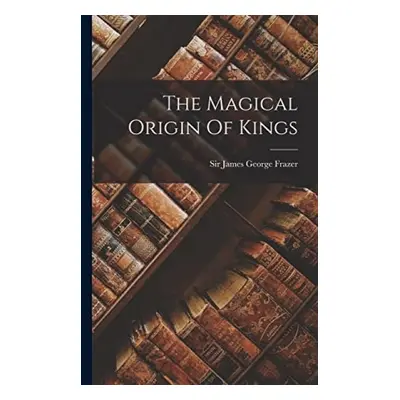 Magical Origin Of Kings