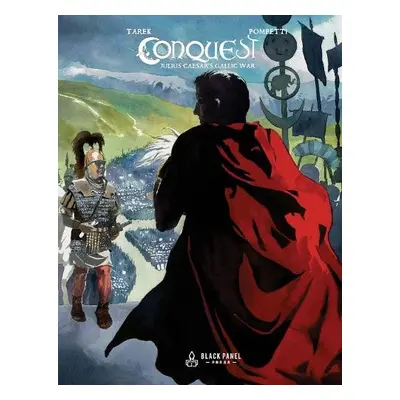 Conquest: Julius Caesar's Gallic War - Ben Yakhlef, Tarek